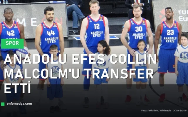 Anadolu Efes EuroLeague kadrosu - Collin Malcolm transferi
