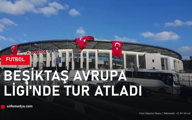 Beşiktaş Tüpraş Stadyumu - Avrupa Ligi tur atladı