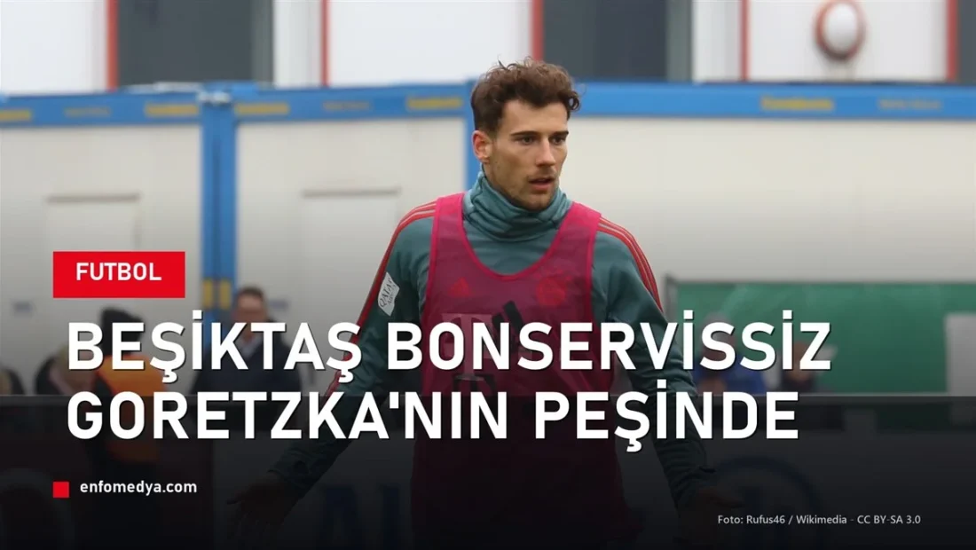 Beşiktaş Goretzka transferi - bonservissiz Alman orta saha