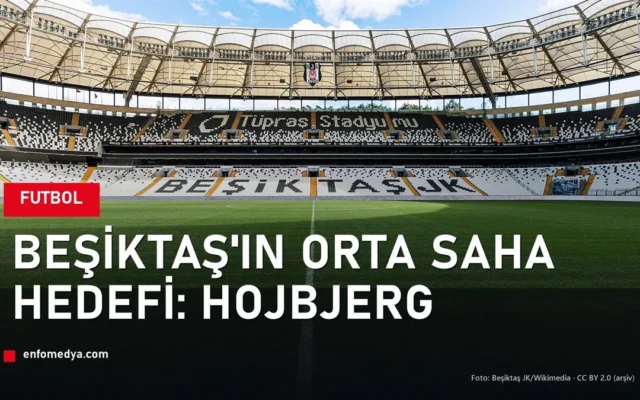 Beşiktaş Tüpraş Stadyumu — Hojbjerg transfer gündemi