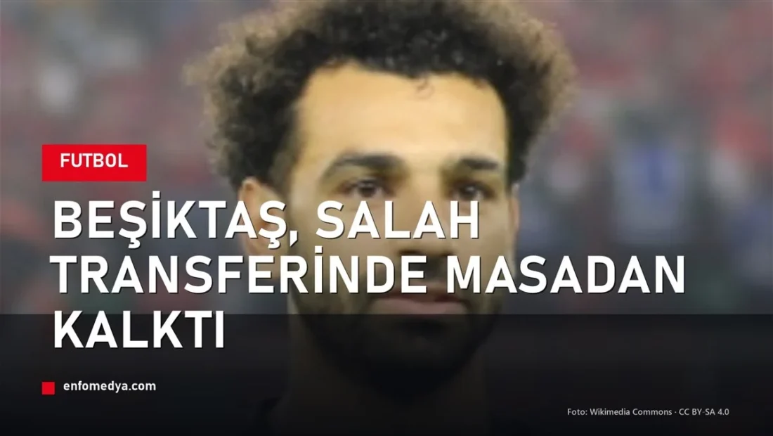 Beşiktaş, Salah transferinde masadan kalktı: Son durum