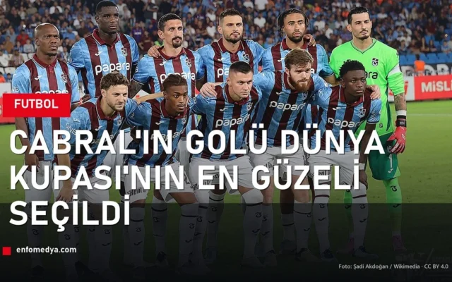 Trabzonspor takımı — Cabral'ın golü Dünya Kupası'nın en güzeli seçildi