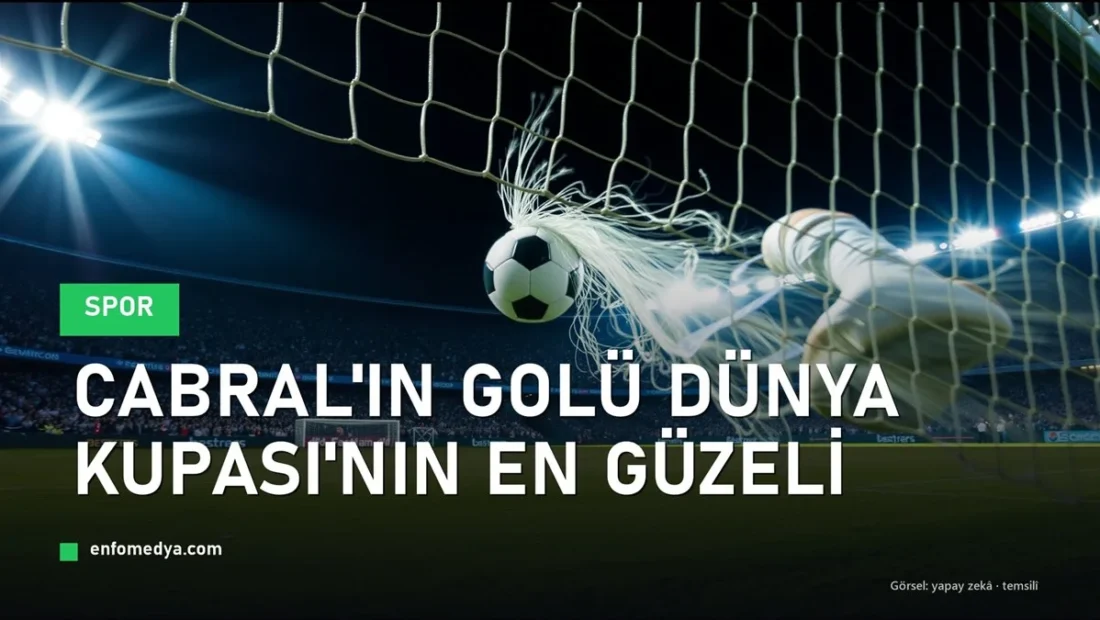 Futbol topu üst köşeden ağlara gidiyor — Cabral'ın golü Dünya Kupası'nın en güzeli seçildi