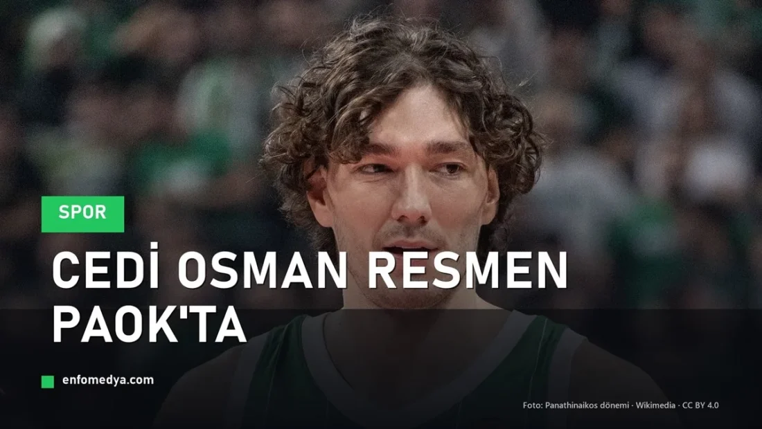 Cedi Osman Panathinaikos formasıyla — PAOK ile 3 yıllık sözleşme imzaladı