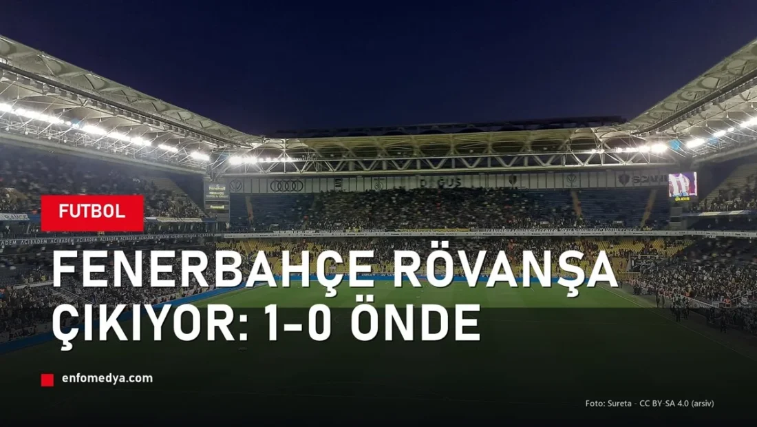 Fenerbahce Sampiyonlar Ligi rovansina cikiyor: 1-0 onde