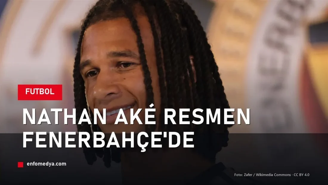 Nathan Aké resmen Fenerbahçe'de: City'den 8 milyon euro