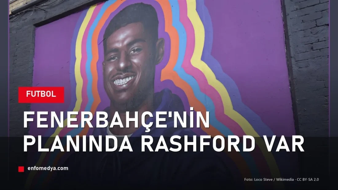 Marcus Rashford — Fenerbahçe transfer gündemi