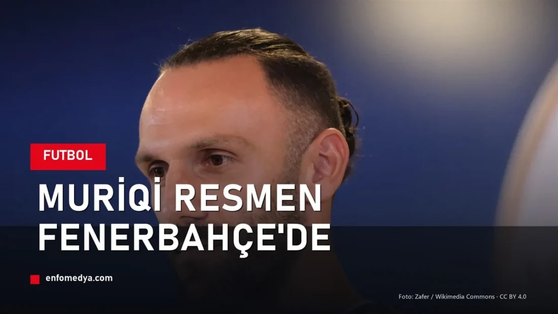 Vedat Muriqi resmen Fenerbahçe'de: Yuvaya geri döndü