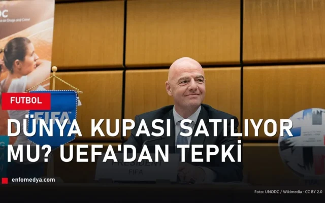 FIFA Başkanı Gianni Infantino Dünya Kupası satış planı, UEFA tepkisi