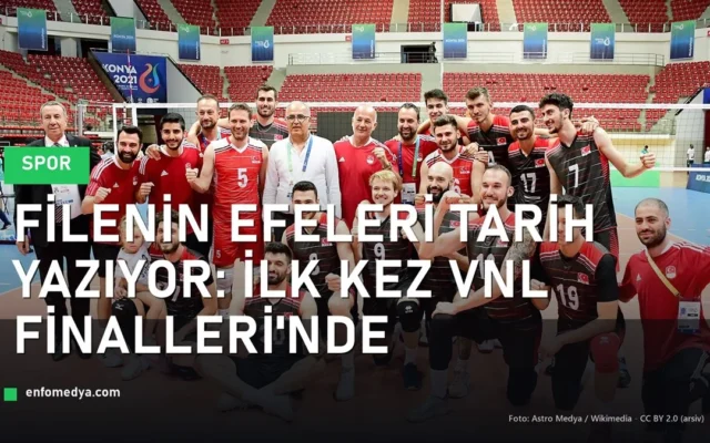 A Milli Erkek Voleybol Takımı — Filenin Efeleri ilk kez VNL Finalleri'nde