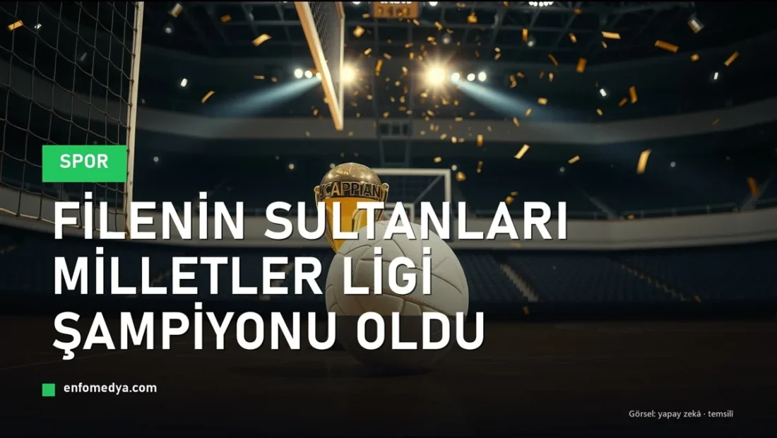 Filenin Sultanları Milletler Ligi şampiyonu — voleybol topu ve altın kupa