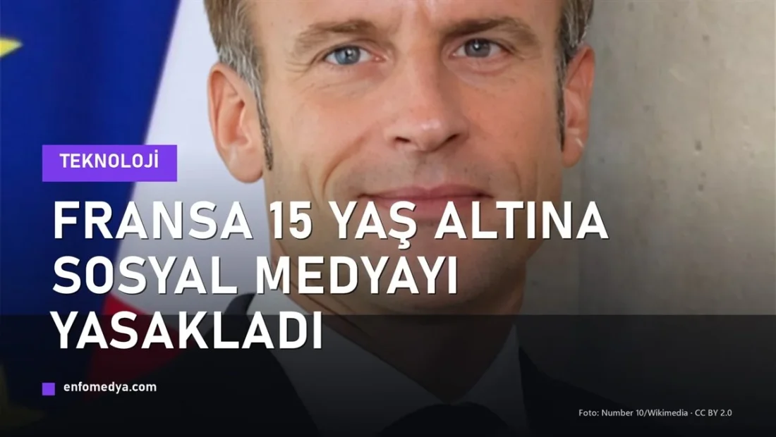 Fransa 15 yaş altına sosyal medya yasağı — Cumhurbaşkanı Emmanuel Macron