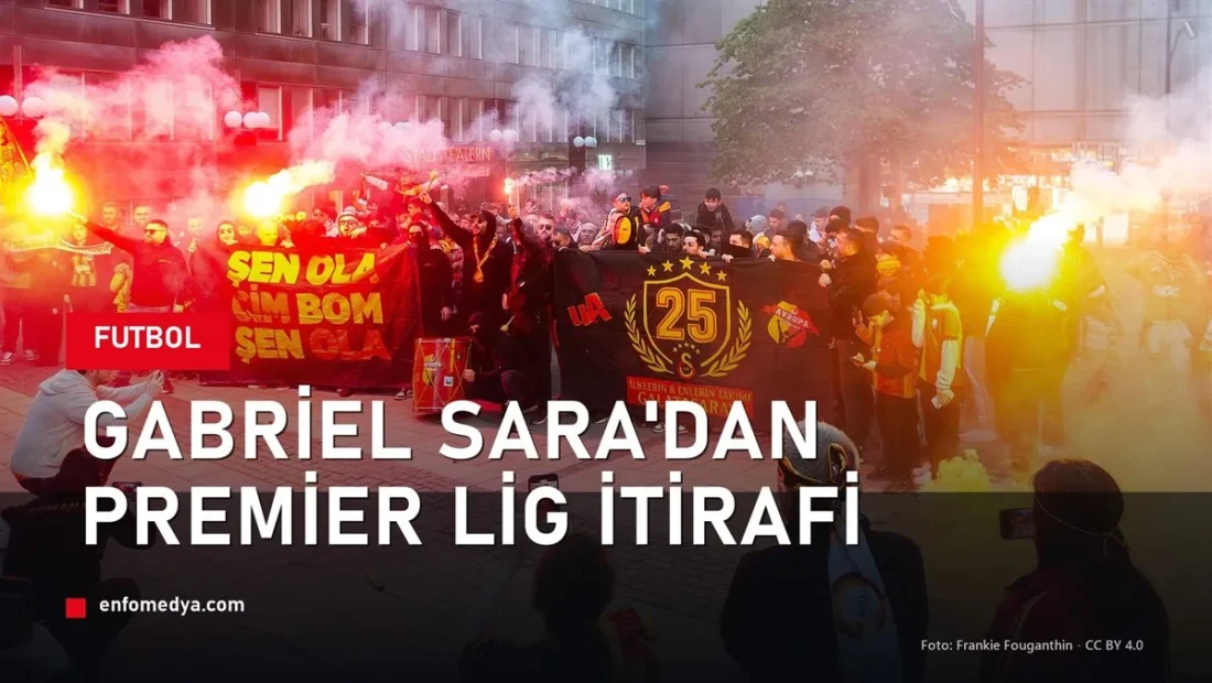 Galatasaray taraftari mesalelerle - Gabriel Sara Premier Lig aciklamasi
