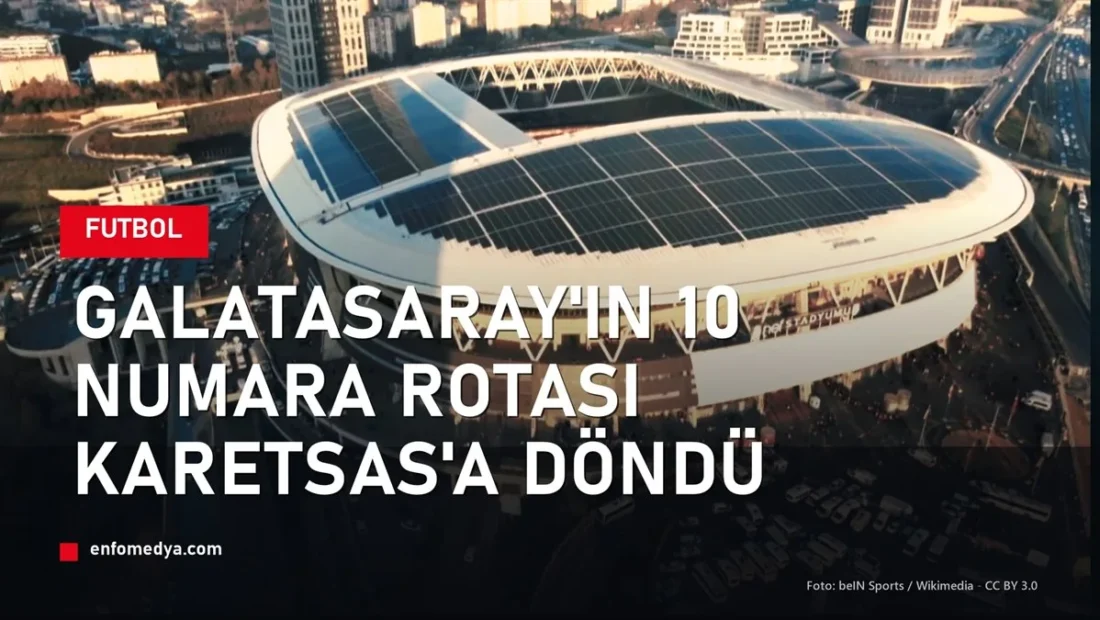 Galatasaray 10 numara transferi Karetsas - RAMS Park stadyumu