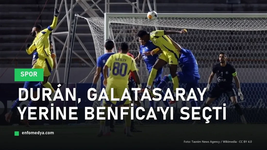Jhon Durán Galatasaray yerine Benfica'ya transfer oldu