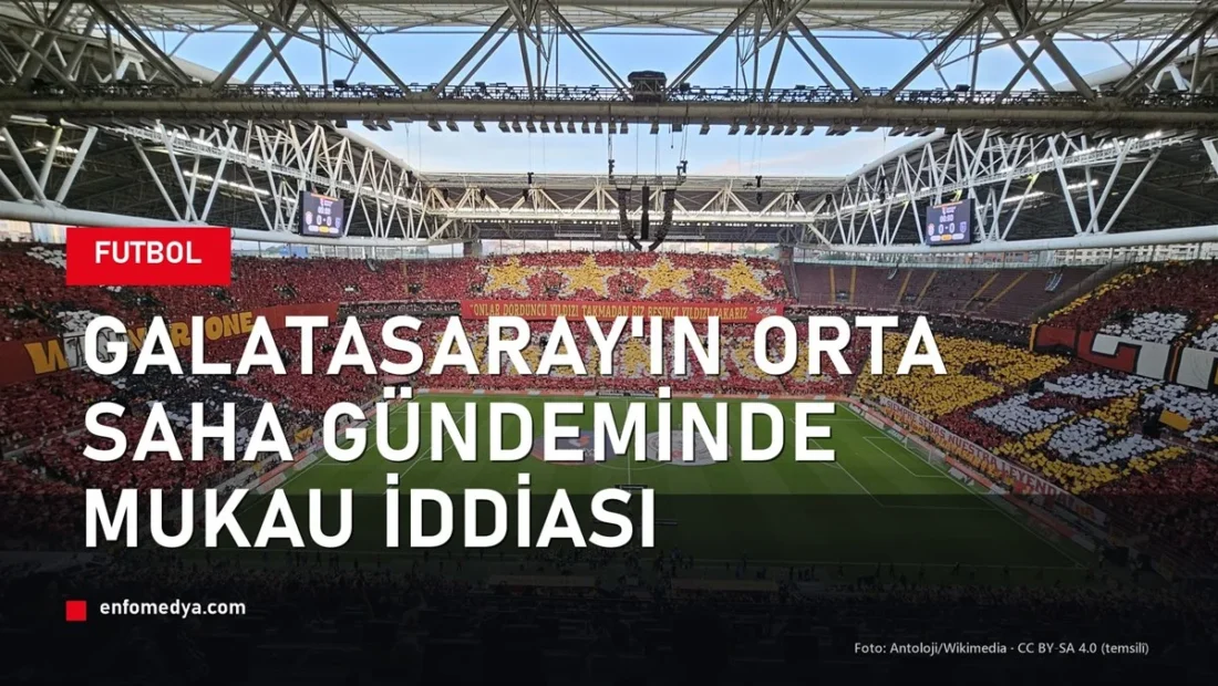 Galatasaray RAMS Park — orta saha transfer gündemi Mukau