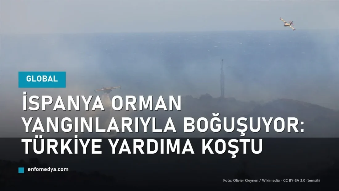 İspanya’da Orman Yangınları: Türkiye 2 Uçakla Destek Verdi