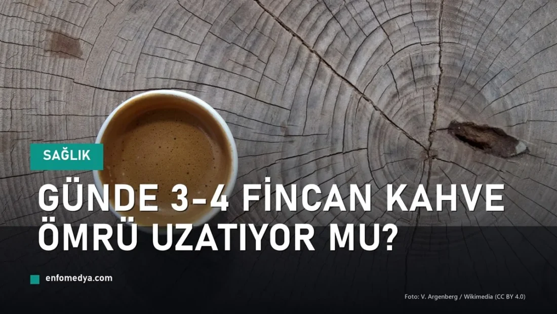 Günde 3-4 Fincan Kahve Ömrü Uzatıyor mu? Bilim Ne Diyor?