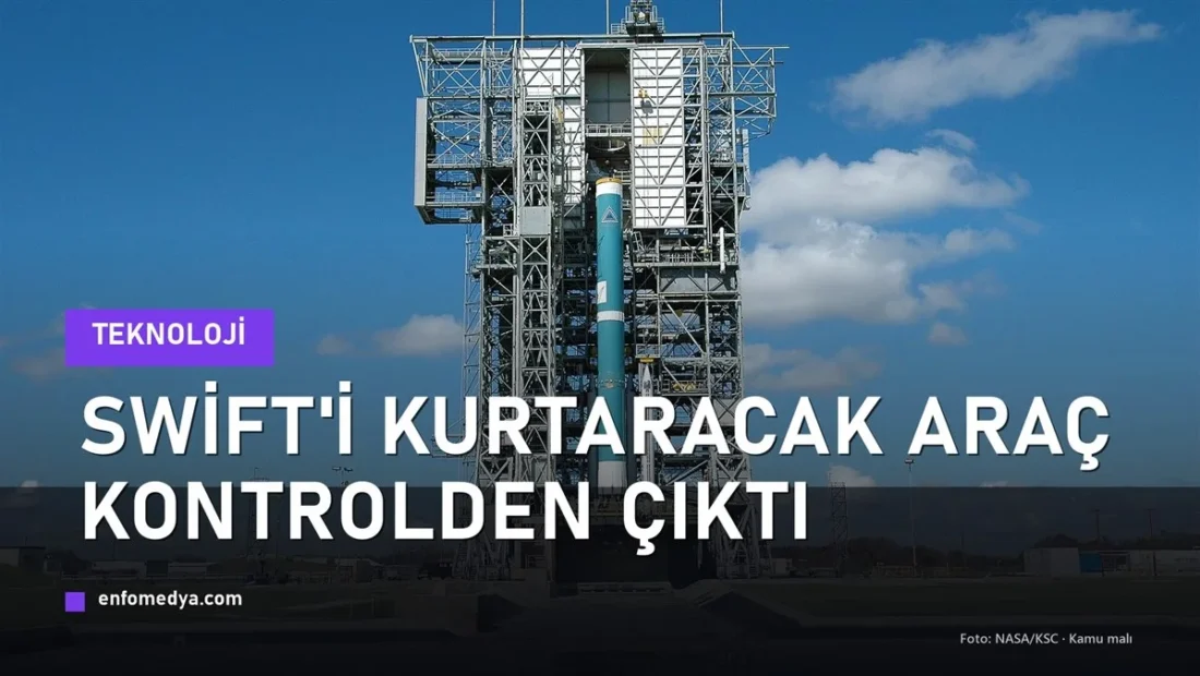 NASA’nın Swift kurtarma aracı yörüngede kontrolden çıktı