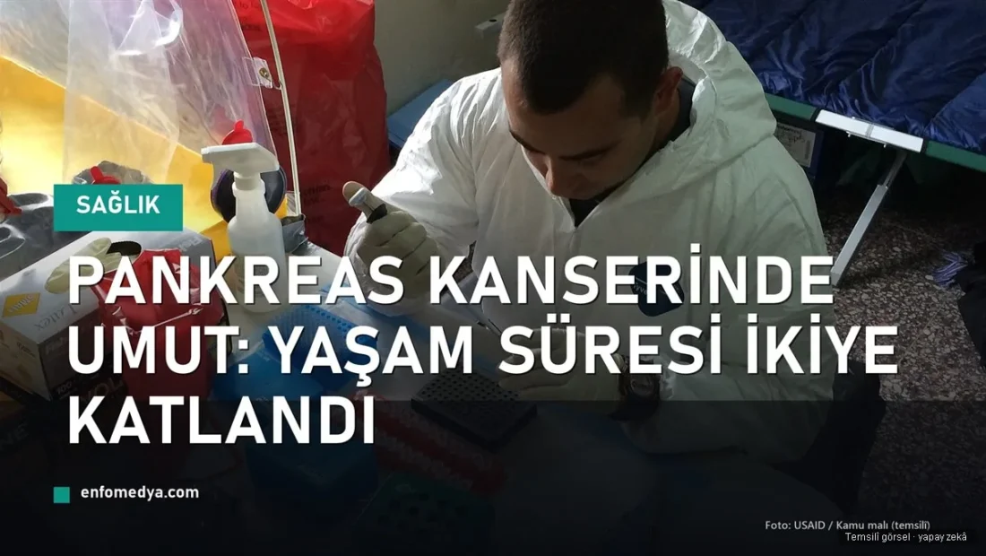 Pankreas kanserinde deneysel ilaç yaşamı ikiye katladı