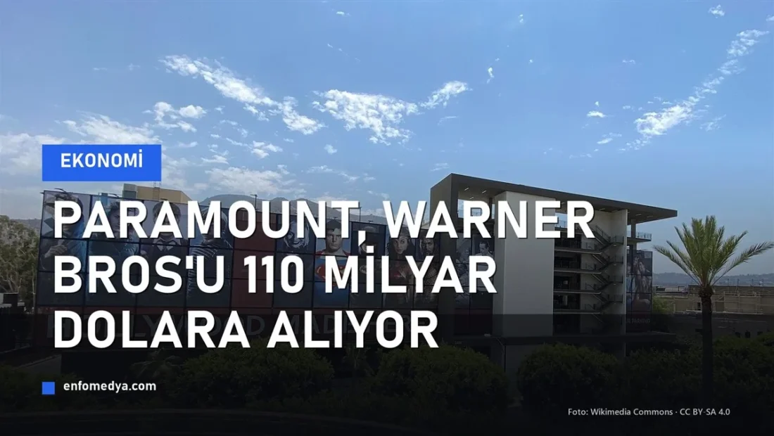 Paramount, Warner Bros’u 110 milyar dolara alıyor: AB onayı