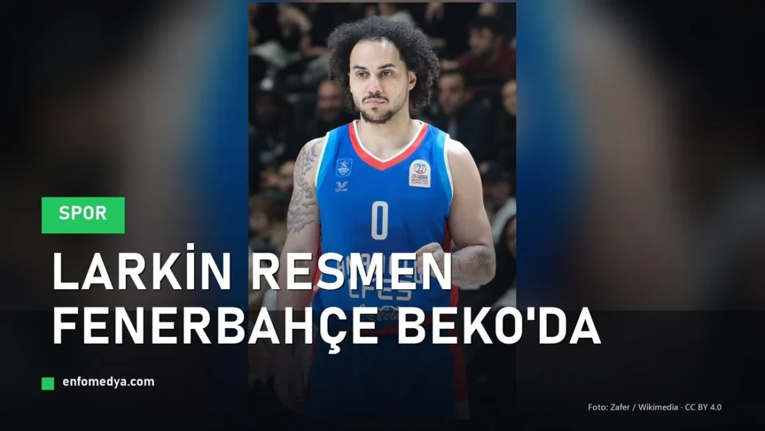 Shane Larkin resmen Fenerbahçe Beko’da: Efes dönemi bitti