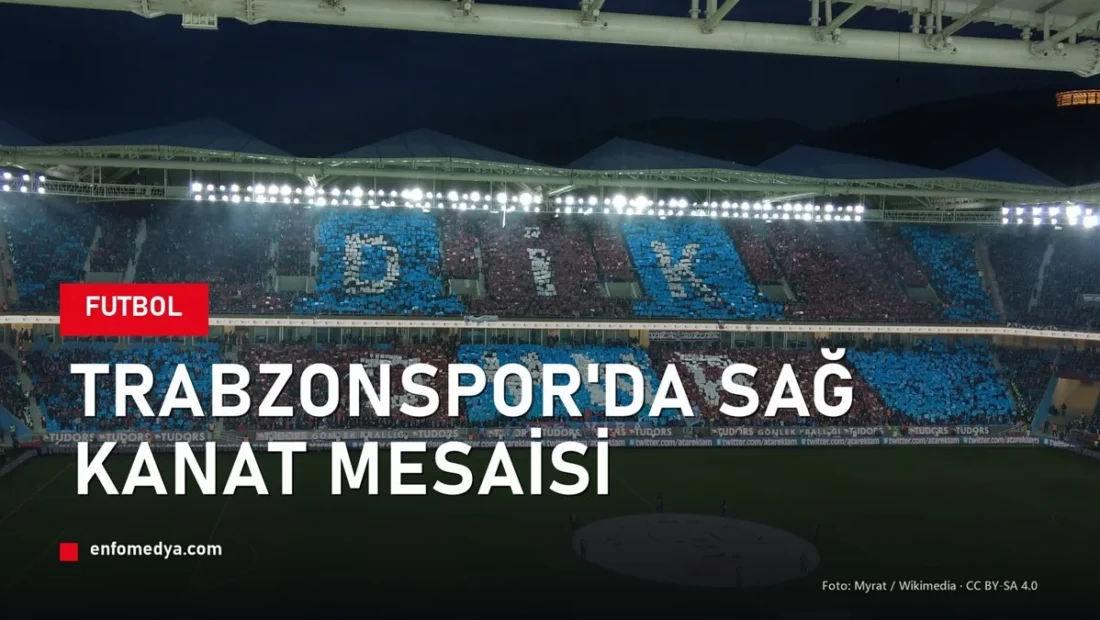 Şenol Güneş Stadyumu — Trabzonspor sağ kanat transferi