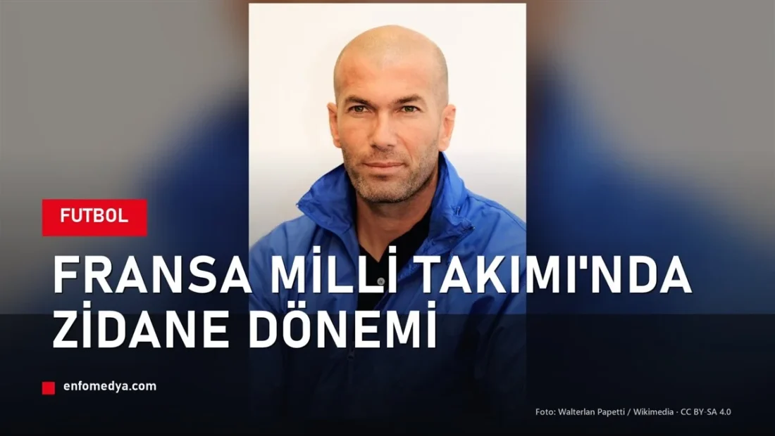 Zidane resmen Fransa Milli Takımı’nın teknik direktörü